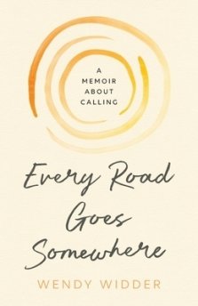 Every Road Goes Somewhere: A Memoir about Calling