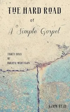 The Hard Road of a Simple Gospel