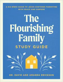 The Flourishing Family Study Guide