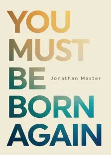 You Must Be Born Again