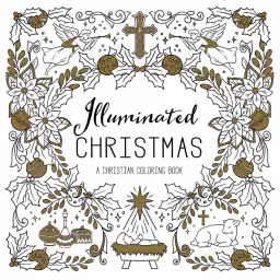 Illuminated Christmas: A Christian Coloring Book