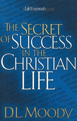 The Secret of Success in the Christian Life