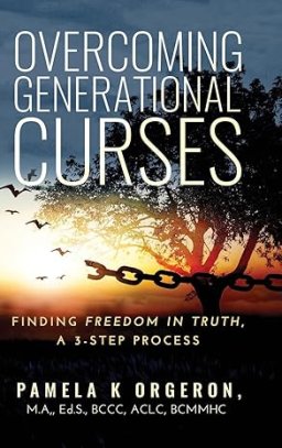 Overcoming Generational Curses: Finding "Freedom in Truth", a 3-Step Process