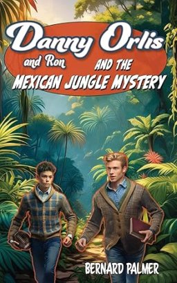 Danny and Ron Orlis and the Mexican Jungle Mystery