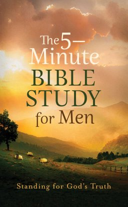 5-Minute Bible Study for Men: Standing for God's Truth