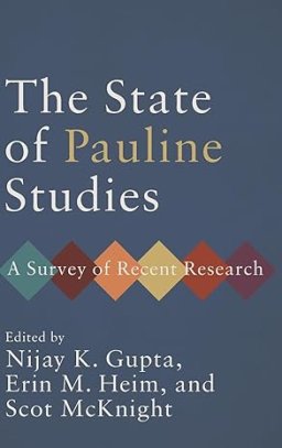 The State of Pauline Studies: A Survey of Recent Research