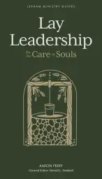 Lay Leadership: For the Care of Souls