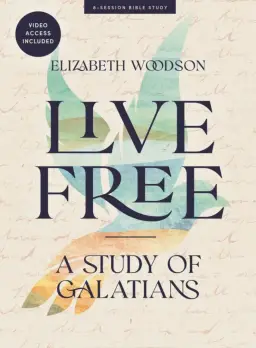 Live Free - Bible Study Book With Video Access