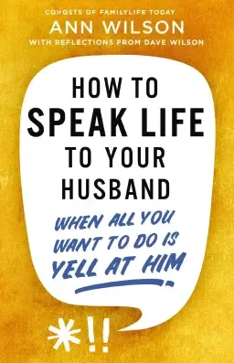 How to Speak Life to Your Husband