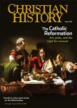 Christian History Magazine #122: The Catholic Reformation