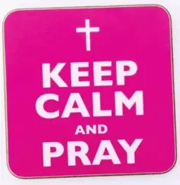 Keep Calm and Pray Coaster