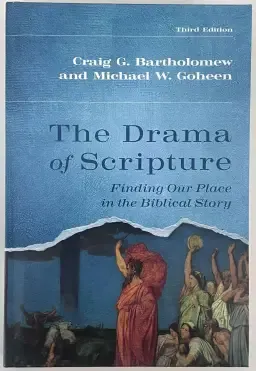 The Drama of Scripture: Finding Our Place in the Biblical Story