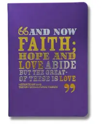 Bright Journal - And Now Faith - 1 Corinthians 13:4-13 (NIV)