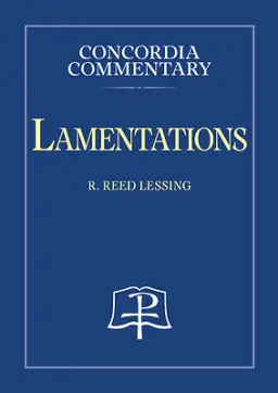 Lamentations - Concordia Commentary