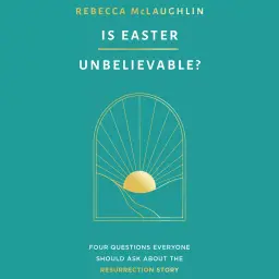 Is Easter Unbelievable?