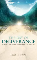 The Day of Deliverance: Breaking through Barriers to a Better Marriage