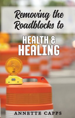 Removing The Roadblocks To Health And Healing