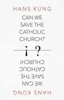 Can We Save the Catholic Church?