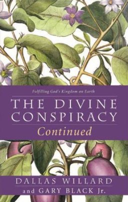 The Divine Conspiracy Continued