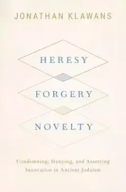 Heresy, Forgery, Novelty