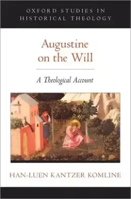 Augustine on the Will: A Theological Account