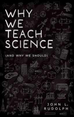 Why We Teach Science: (And Why We Should)