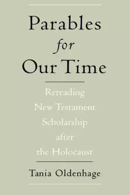 Parables for Our Time: Rereading New Testament Scholarship After the Holocaust