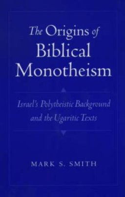 The Origins of Biblical Monotheism