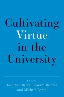 Cultivating Virtue in the University