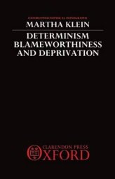 Determinism, Blameworthiness and Deprivation