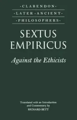 Sextus Empiricus: Against the Ethicists