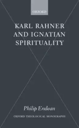 Karl Rahner And Ignatian Spirituality