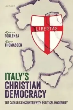 Italy's Christian Democracy: The Catholic Encounter with Political Modernity