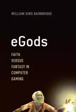 eGods: Faith Versus Fantasy in Computer Gaming