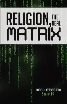 Religion, the REAL Matrix