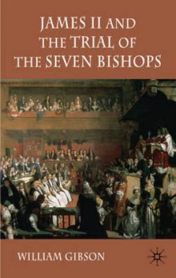 James II and the Trial of the Seven Bishops