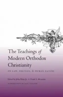 Teachings Of Modern Orthodox Christianity On Law, Politics, And Human Nature