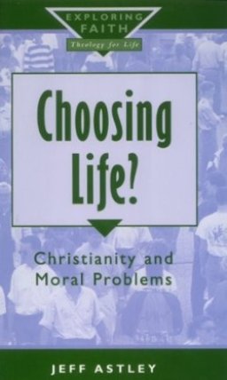 Choosing Life?: Christianity and Moral Problems