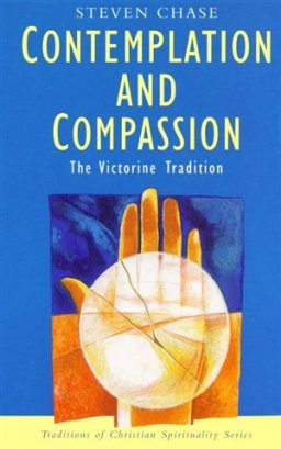 Contemplation and Compassion: The Victorine Tradition