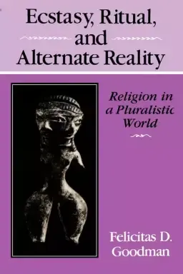 Ecstasy, Ritual, And Alternate Reality