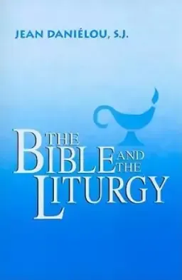 The Bible and the Liturgy