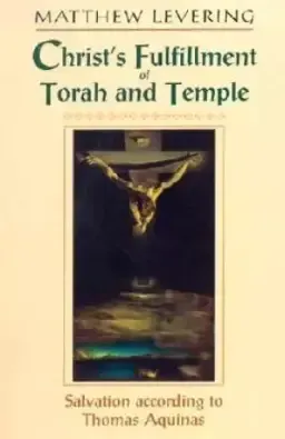 Christ's Fulfillment of Torah and Temple