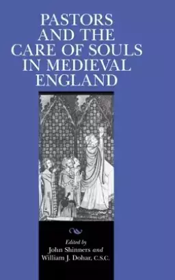 Pastors and the Care of Souls in Medieval England