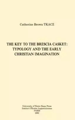 The Key to the Brescia Casket: Typology and the Early Christian Imagination