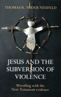 Jesus and the Subversion of Violence