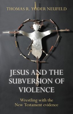 Jesus and the Subversion of Violence