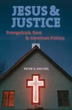 Jesus and Justice: Evangelicals, Race, and American Politics