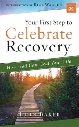 Your First Step to Celebrate Recovery: How God Can Heal Your Life