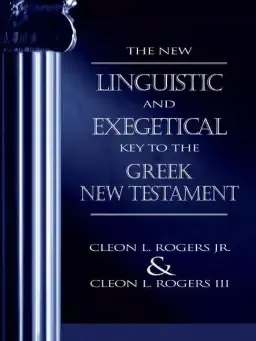 The New Linguistic and Exegetical Key to the Greek New Testament