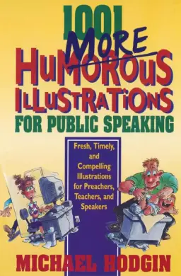 1001 More Humourous Illustrations for Public Speaking